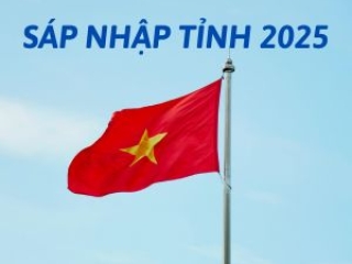 Thông tin sáp nhập tỉnh mới nhất 2025