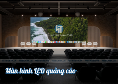 Màn hình LED quảng cáo - Giải pháp hiện đại cho mọi doanh nghiệp